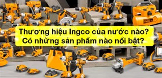 Thương hiệu Ingco của nước nào? Có những sản phẩm nào nổi bật?