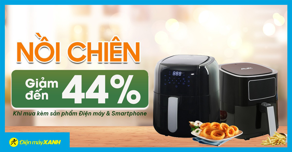 Mua kèm Deal SỐC - Nồi chiên không dầu giảm đến 44% | Tin khuyến mãi