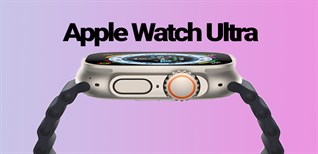Tìm hiểu Apple Watch Ultra: Phiên bản, màu sắc, giá bán của dòng Apple cao cấp