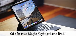 Có nên mua Magic Keyboard cho iPad? Đây có phải phụ kiện cần thiết cho iPad của bạn?