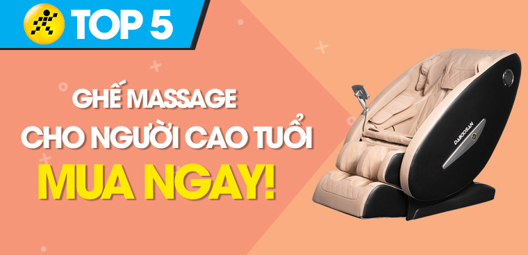 Top 5 ghế massage tốt cho người cao tuổi, giảm đau hiệu quả