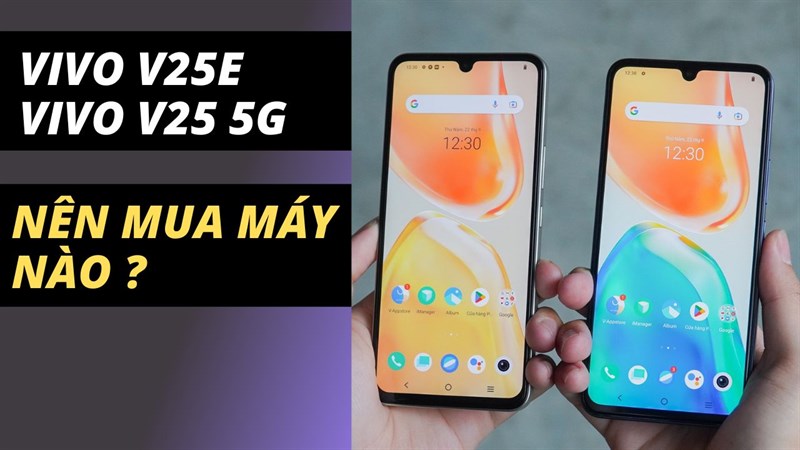 So sánh Vivo V25E và Vivo V25 5G, smartphone nào sẽ dẫn đầu trong cuộc đua TOP?