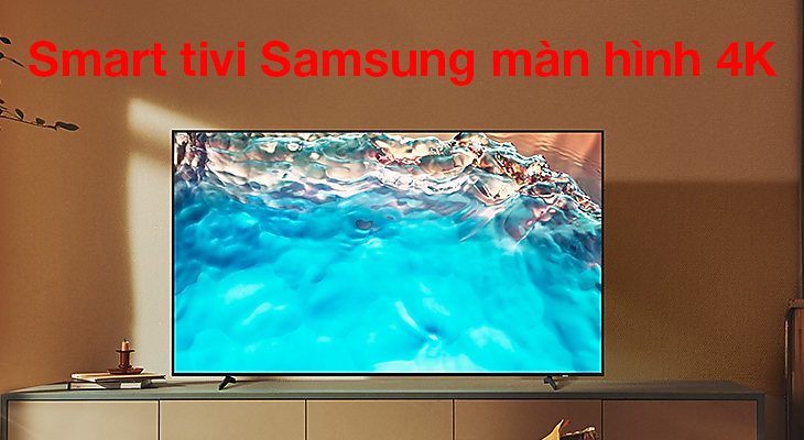 Cách đọc tên tivi Samsung 2022 - Smart tivi Samsung có màn hình 4K