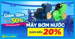 Kích thích nhu cầu mua hàng - máy bơm nước giảm quá nhiệt tới 20%