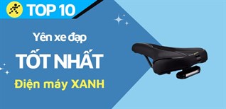 Top 10 yên xe đạp tốt nhất đang kinh doanh tại Điện máy XANH