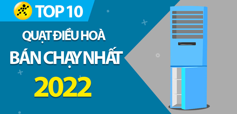 Top 10 quạt điều hòa bán chạy nhất năm 2022 tại Điện máy XANH