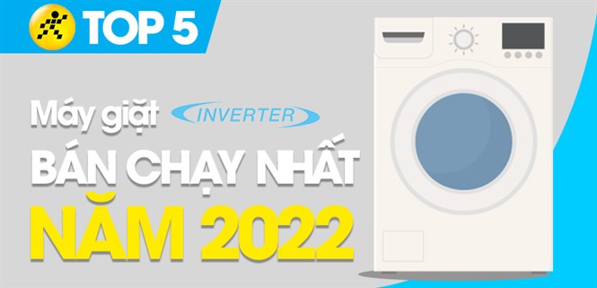 Top 5 máy giặt Inverter bán chạy nhất năm 2022 tại Điện máy XANH