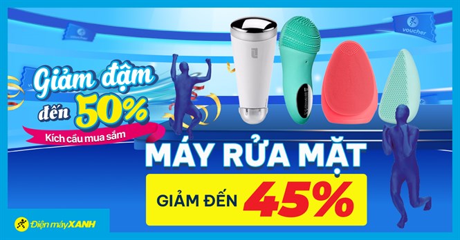 Kích cầu mua sắm - Máy rửa mặt giảm giá cực mạnh đến 45%