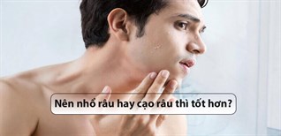 Nhổ râu có tốt không? Nên nhổ râu hay cạo râu thì tốt hơn