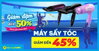 Kích cầu mua sắm - Máy sấy tóc giảm giá cực mạnh đến 45%