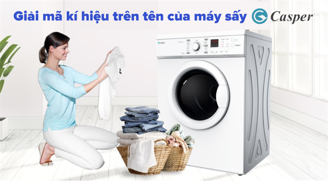 Giải mã kí hiệu trên tên của máy sấy quần áo Casper