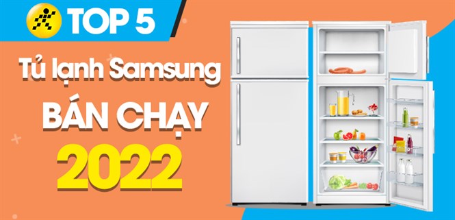 Top 5 tủ lạnh Samsung bán chạy nhất năm 2022 tại Điện máy XANH
