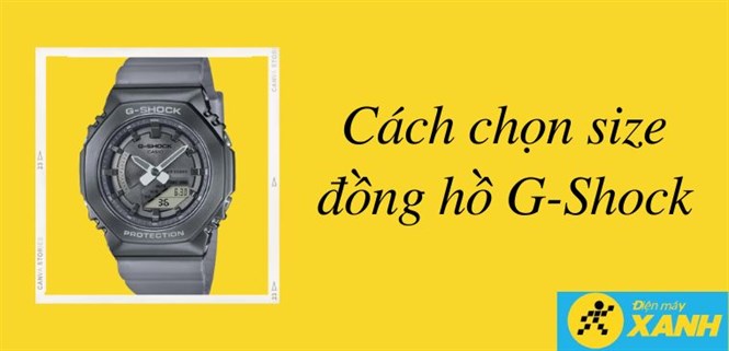 Cách chọn size đồng hồ G-Shock chính xác đơn giản, nhanh chóng