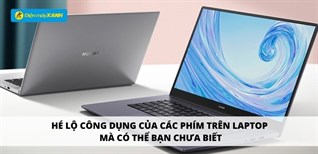 Hé lộ công dụng của các phím trên laptop mà có thể bạn chưa biết