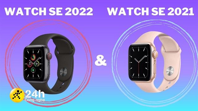 So sánh Apple Watch SE (2022) và Apple Watch SE (2021)