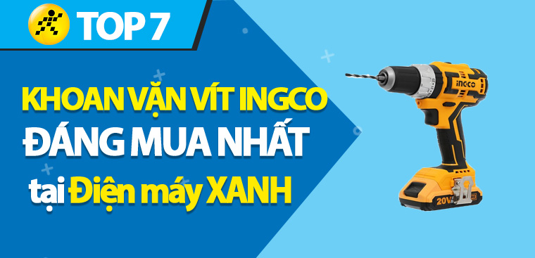 Top 7 khoan vặn vít Ingco đáng mua nhất bạn nên biết