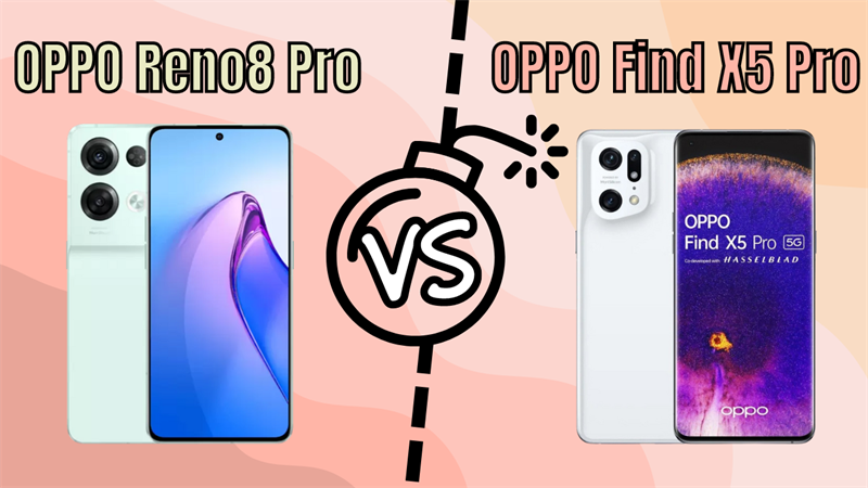 So sánh OPPO Reno8 pro và OPPO Find x5 Pro