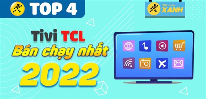 Top 4 tivi TCL bán chạy nhất năm 2022 tại Điện máy XANH