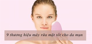 9 thương hiệu máy rửa mặt tốt cho da mụn được tin dùng ngày nay