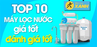 Top 10 máy lọc nước giá tốt và có lượt đánh giá cao nhất bạn nên biết
