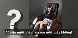 Có nên ngồi ghế massage mỗi ngày không? 4 lưu ý sử dụng ghế massage hiệu quả
