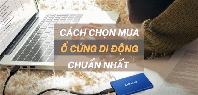 Cách chọn mua ổ cứng laptop chuẩn xác nhất dành cho bạn