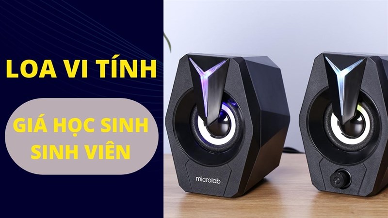 TOP những chiếc loa giá rẻ cho học sinh - sinh viên - Cực chất lượng!
