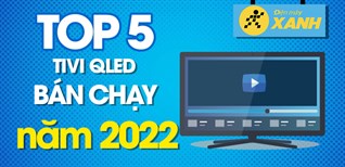 Top 5 tivi QLED bán chạy nhất năm 2022 tại Kinh Nghiệm Hay