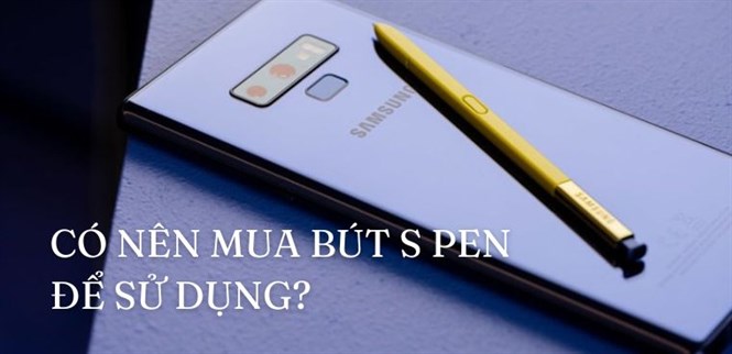 Samsung S Pen dùng để làm gì? 4 lý do nên mua Samsung S Pen ngay