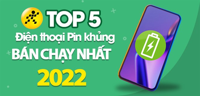 Top 5 điện thoại pin khủng trên 5000 mAh bán chạy nhất năm 2022