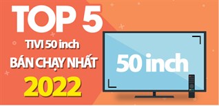 Top 5 tivi 50 inch bán chạy nhất năm 2022 tại Kinh Nghiệm Hay