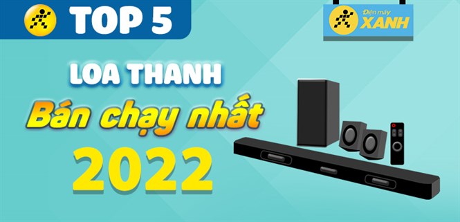 Top 5 loa thanh bán chạy nhất năm 2022 tại Điện máy XANH