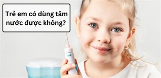 Trẻ em có dùng tăm nước được không? Các lợi ích tuyệt vời khi cho bé dùng tăm nước