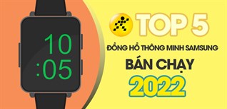 Top 5 đồng hồ thông minh Samsung bán chạy nhất năm 2022 tại Điện máy XANH