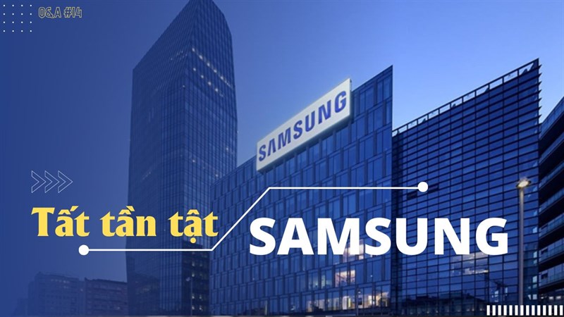 Tất tần tật về Samsung