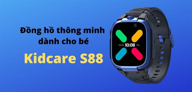 Đánh giá Kidcare S88: Thiết kế năng động, lựa chọn an toàn cho trẻ