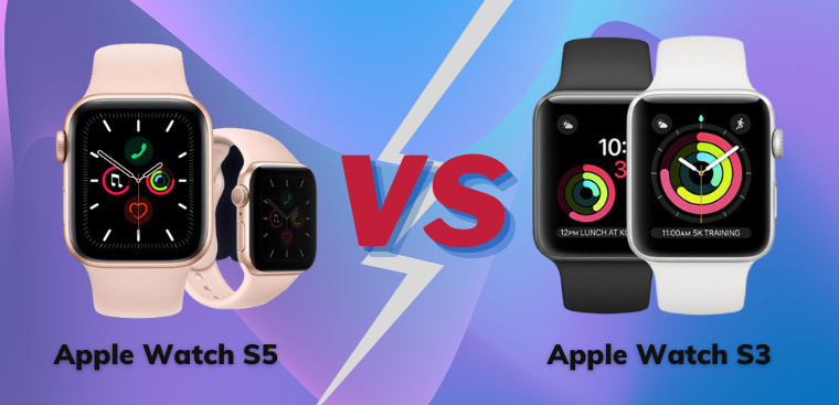 So sánh Apple Watch S5 hay S3? Nên mua Apple Watch nào phù hợp?