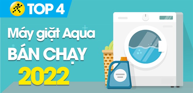 Top 4 máy giặt Aqua bán chạy nhất năm 2022 tại Điện máy XANH