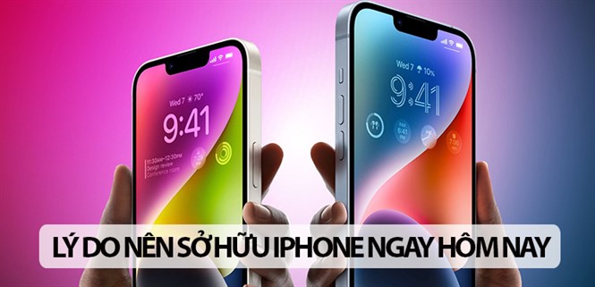 Tại sao iPhone được ưa chuộng? 7 lý do nên mua iPhone ngay hôm nay