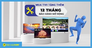 Mua tivi tặng thêm 12 tháng bảo hành mở rộng Điện máy XANH