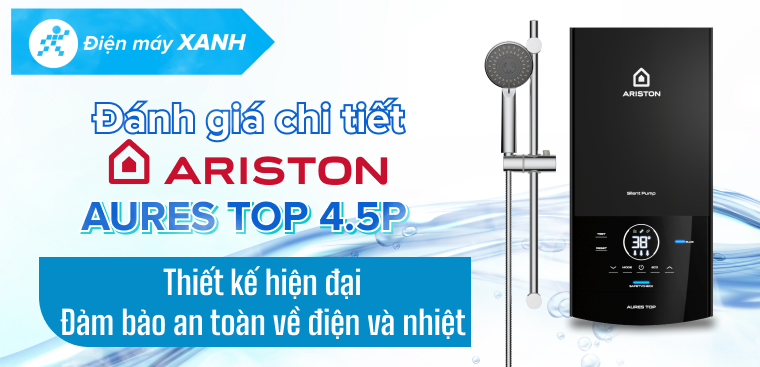 Đánh giá chi tiết máy nước nóng trực tiếp Ariston AURES TOP 4.5P