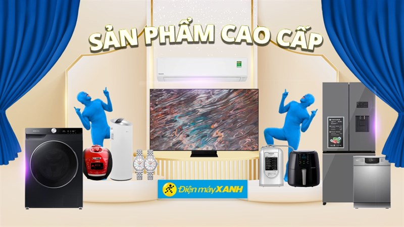 Trải nghiệm dịch vụ mua hàng cao cấp tại siêu thị Điện máy XANH