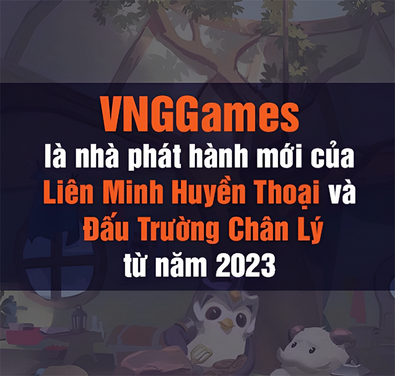 VNGGames là nhà phát hành mới của Liên Minh Huyền Thoại và chế độ Đấu Trường Chân Lý từ năm 2023