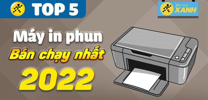 Top 5 máy in phun bán chạy nhất năm 2022 tại Điện máy XANH