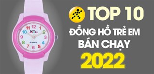 Top 10 đồng hồ trẻ em bán chạy nhất năm 2022 tại Điện máy XANH