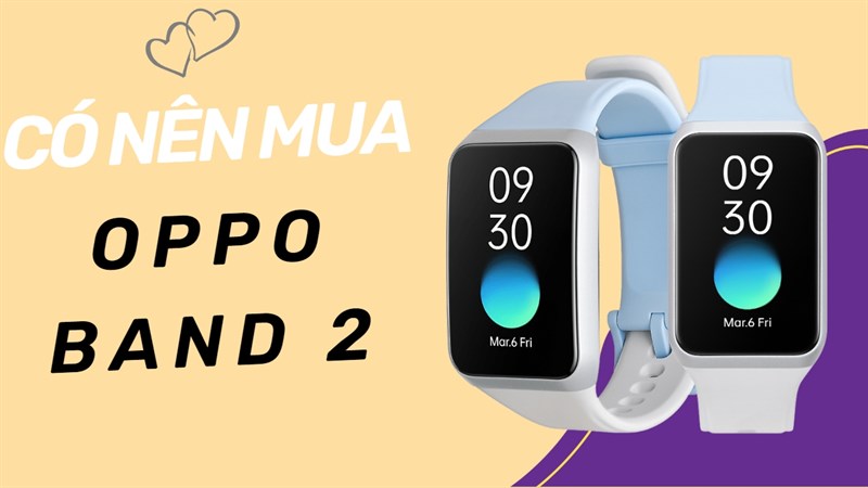 Liệu có nên mua OPPO Band 2 hay không?