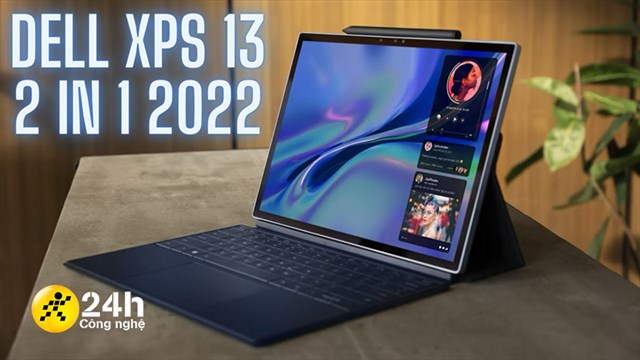 Trên tay Dell XPS 13 2-in-1 2022: Đa dụng, mạnh mẽ cho mọi công việc Trên tay Dell XPS 13 2-in-1 2022: Đa dụng, mạnh mẽ cho mọi công việc
