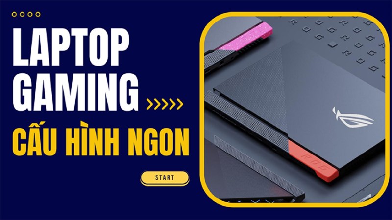 TOP laptop Gaming bán chạy tại TGDĐ: Cấu hình ngon, đi kèm giảm giá sốc