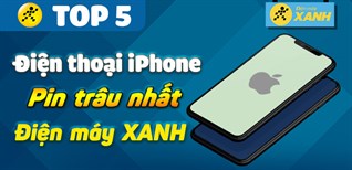 Top 5 iPhone pin trâu tốt nhất, sử dụng thỏa thích đáng mua hiện nay