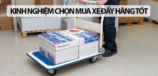7 kinh nghiệm chọn mua xe đẩy hàng tốt nhất mà bạn cần biết